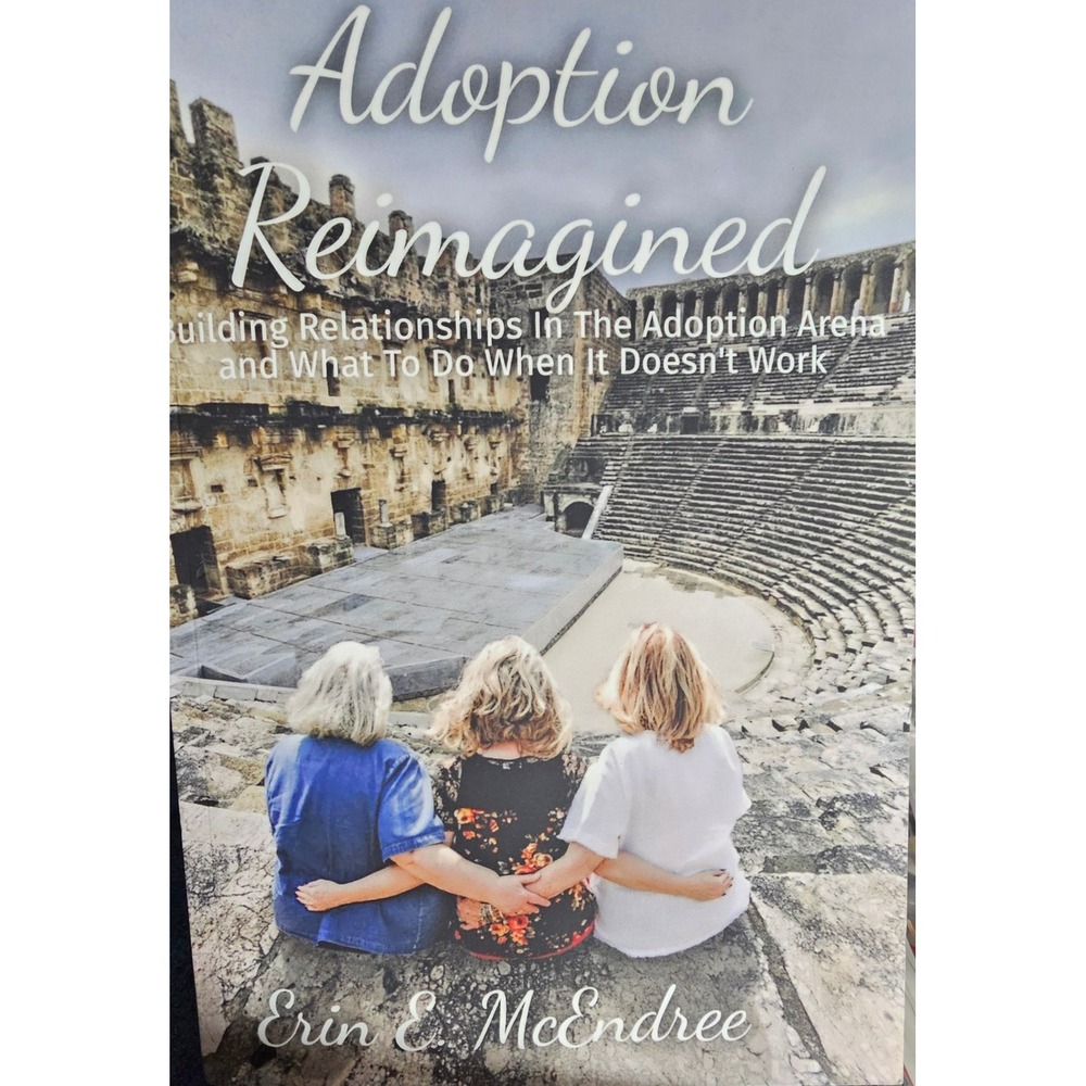Adoption Reimagined Erin E McEndree Paperback 2024 Relationship Book New